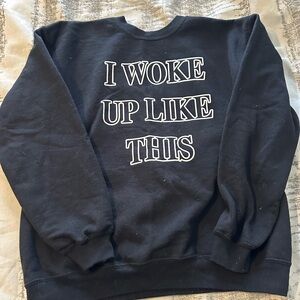 Women’s I Woke Up Like This Sweater